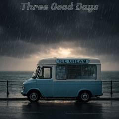Three Good Days