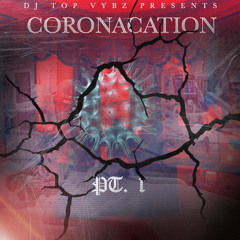 Dj TopVybz presents CoronaCation
