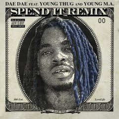 Spend It (Remix) [feat. Young Thug & Young M.A]