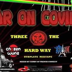"War On Covid" 100% Dubplate Mix ft Taurus Movement, French Connect, Chozen Wunz