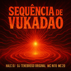 Sequência de Vukadao (feat. MC NITO & MC 2D)