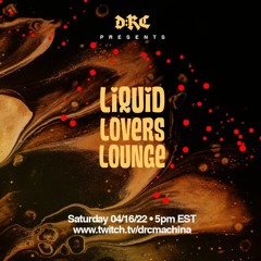 Liquid Lovers Lounge (EP51|APR16|2022) *EXTENDED SET*