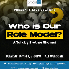 Who is Our Role Model? - Abu 'Aishah Shamsi