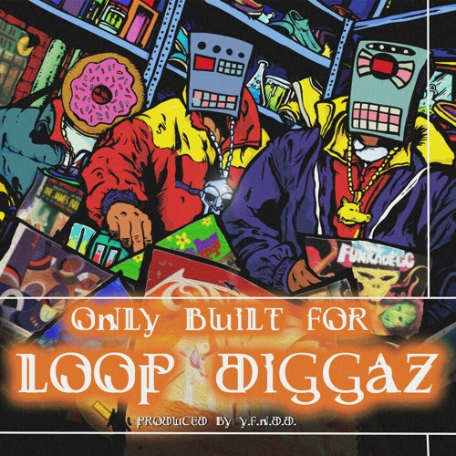 Only Built For Loop Diggaz [Beat Tape]