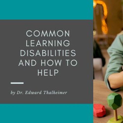 Common Learning Disabilities And How To Help