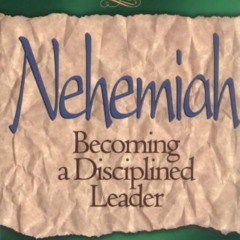 READ EBOOK 📧 Nehemiah : Becoming a Disciplined Leader (Men of Character) (Volume 4)