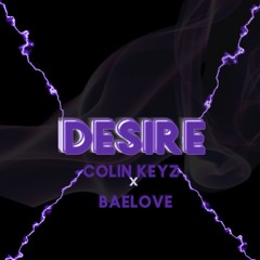 Desire ft. Baelove [Prod By Hoodzone & Jesse James]