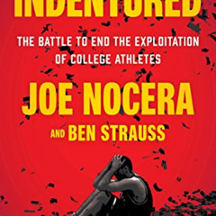 DOWNLOAD PDF 📭 Indentured: The Battle to End the Exploitation of College Athletes by