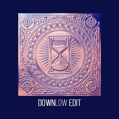 DOWNLow Edits & Remixes