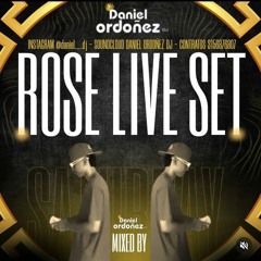 ⚡🕊️ROSE LIVE SET 🫣DANIEL ORDOÑEZ DJ🙈R.i.p 🕊️ La T 🫂