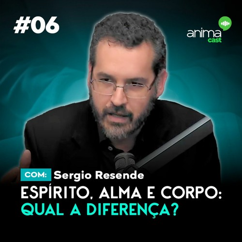 Espírito, alma e corpo: Qual a difereça? | com Sergio Resende