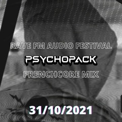 Psychopack - Frenchcore Mix (RaveFm Audio Festival 2021)