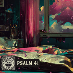 Blessed Is He That Considereth – Psalm 41 Lofi Devotional
