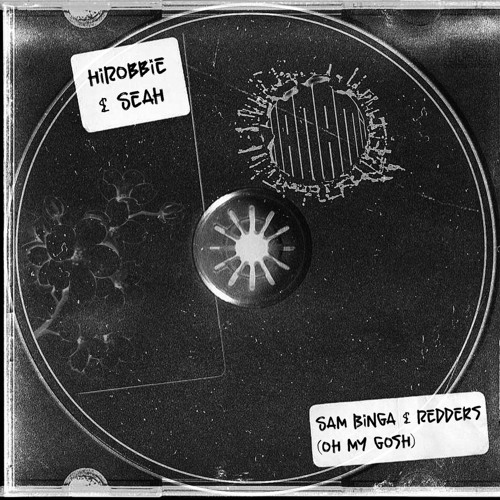 hiRobbie & Seah - Oh My Gosh Dub [FREE DOWNLOAD]