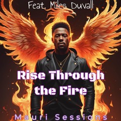 Rise Through the Fire (feat. Miles Duvall)