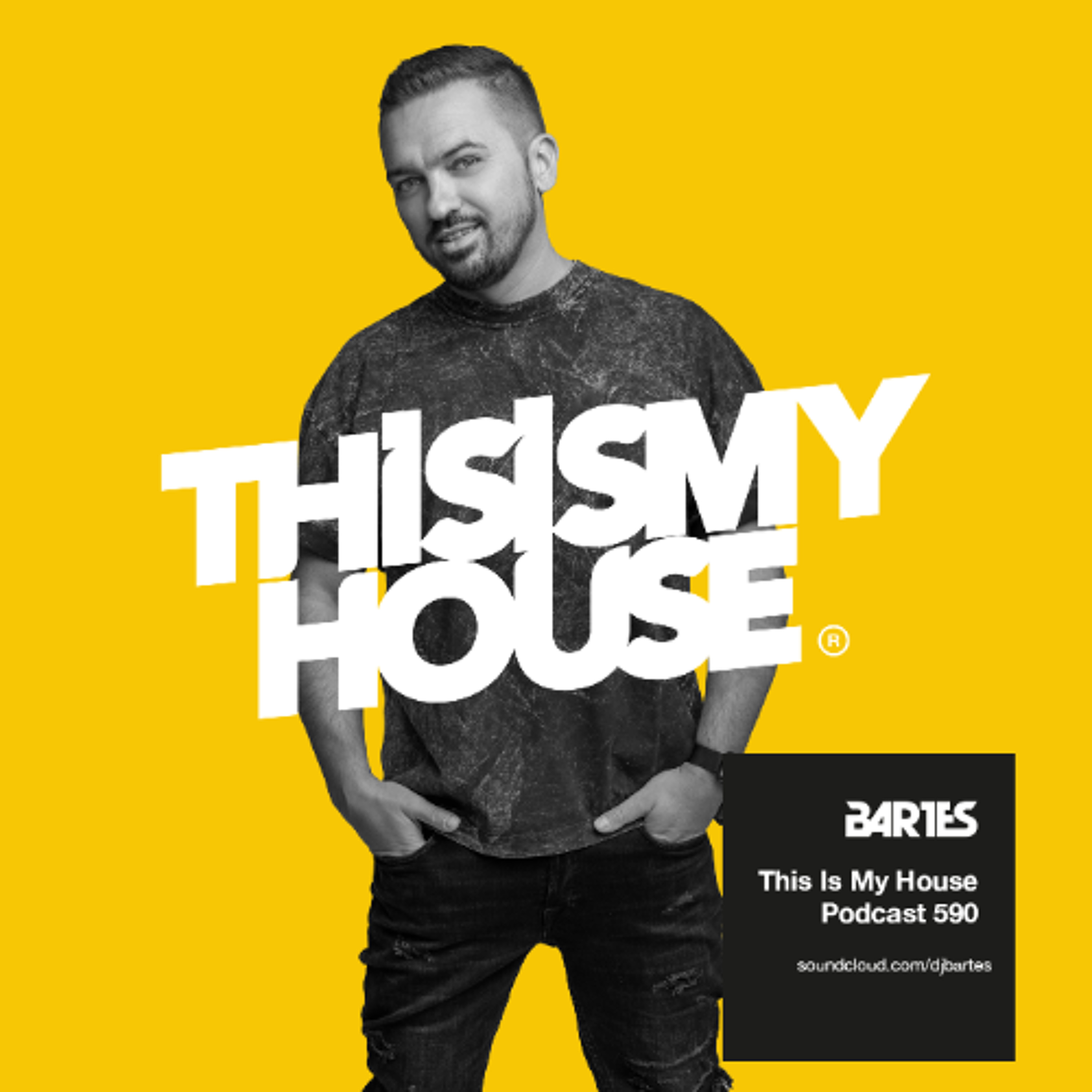 BARTES pres. This Is My House 590 episode artwork
