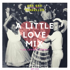 A LITTLE LOVE MIX (1960-1990 JA LOVERS ROCK) /DANGAN TRAVELLER / SEPT 2020