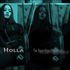 Holla - The Right Vibe (Freestyle)