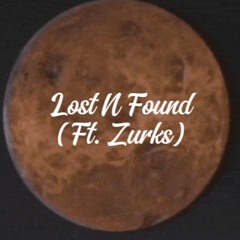 Lost N Found (Ft. Zurks)
