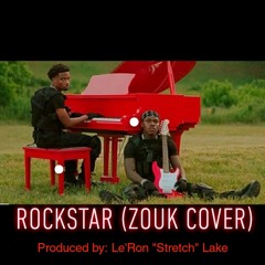 Rockstar Zouk Cover By: Le'Ron "Stretch" Lake
