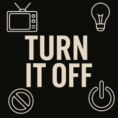 Turn It Off