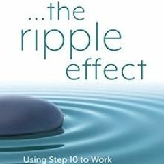 Get PDF Drop the Rock--The Ripple Effect: Using Step 10 to Work Steps 6 and 7 Every Day by Fred H.