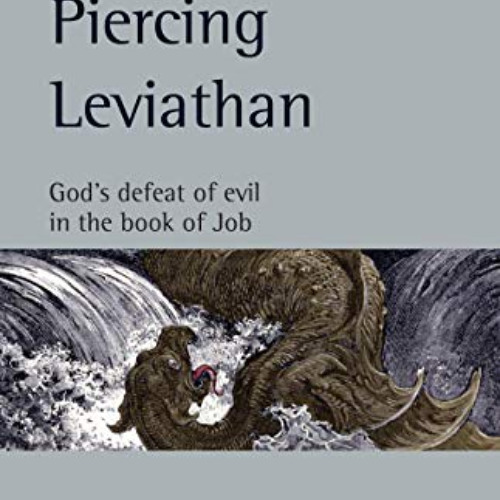 Get EPUB 💑 Piercing Leviathan: God's Defeat of Evil in the Book of Job (New Studies