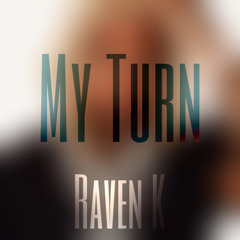 My Turn [Prod. by Raven K]