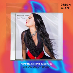 When I'm Gone ft Katy Perry (Orion Giant Remix) - Extended Version