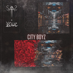 SAAS X YEWZ - City Boyz