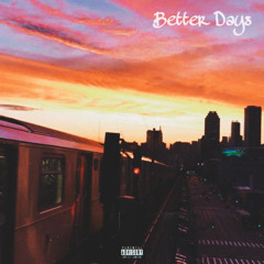 Better Days (prod. VVS Melody)