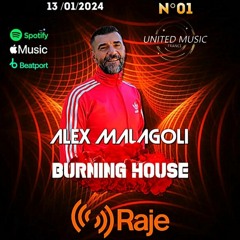 ALEX MALAGOLI - BURNING HOUSE #01 2024 - RAJE Radio [Saison03]