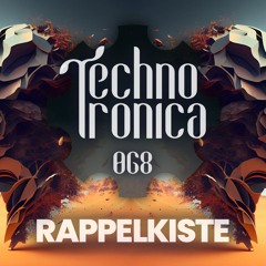 RAPPELKISTE - Techno Tronica ep. 068