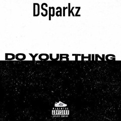 DSparkz (Do Your Thing)