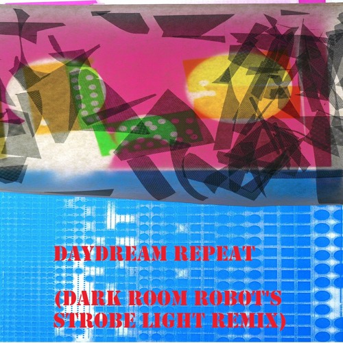 Fourtet - Daydream Repeat (Dark Room Robots Strobelight Remix) FREE Dwnload