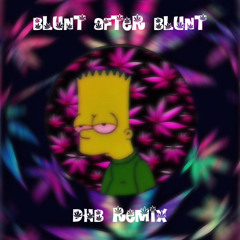 BLUNT AFTER BLUNT (Big Screw Remix)