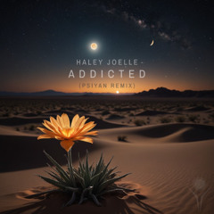 Haley Joelle - Addicted (Psiyan Remix)