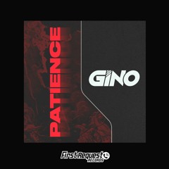Gino - Patience  - OUT NOW