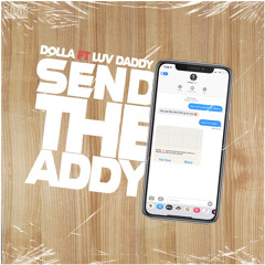 Dolla - Send Da Addy Ft. Luv Daddy