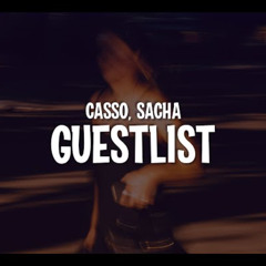 Casso,SACHA-Guestlist (Andrew_Voul Edit)