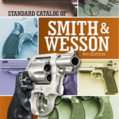 Read PDF 📜 Standard Catalog of Smith & Wesson (Standard Catalog of Smith and Wesson)