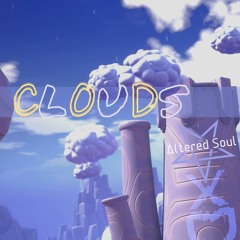 Clouds (with My Altered Soul)