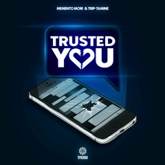 Memento Mori, Trip Tamine - Trusted You (Free Download)