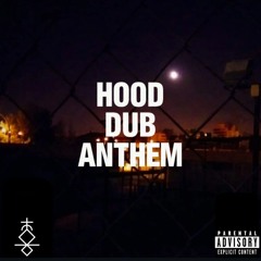 HOOD DUB ANTHEM