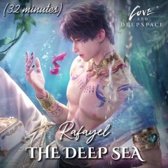 Rafayel ~ THE DEEP SEA | Love & Deepspace OST (32 minutes)