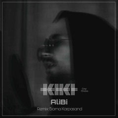 KIKI Alibi version (Borna Karpasand remix)