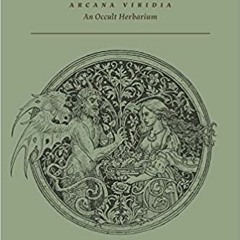 %PDF%+ The Green Mysteries: An Occult Herbarium by Daniel A Schulke (Author),Benjamin A Vierlin