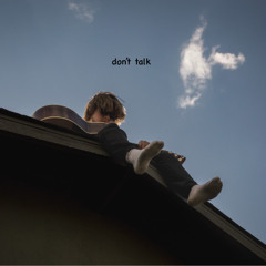 don't talk