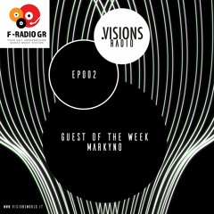 F-Radio GR presents @visionsworld.it this week Guest mix @markyn0