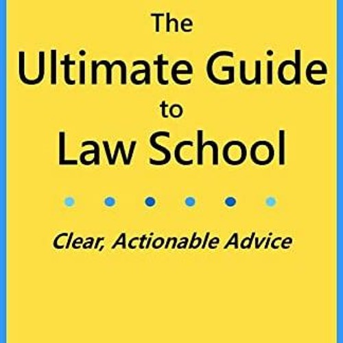 [READ] EBOOK 📦 The Ultimate Guide to Law School: Clear, Actionable Advice by  Michae